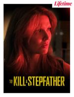 Watch To Kill a Stepfather Putlocker