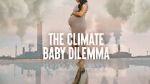 Watch The Climate Baby Dilemma Putlocker