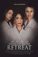 Watch Deadly Mom Retreat Putlocker