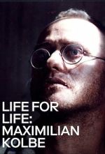 Watch Life for Life: Maximilian Kolbe Putlocker