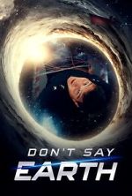 Watch Don't Say Earth Putlocker