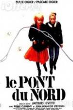 Watch Le pont du Nord Putlocker