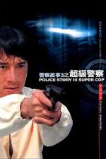 Watch Police Story 3: Super Cop Putlocker