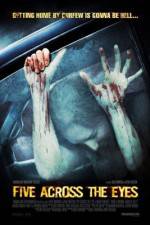 Watch Five Across the Eyes Putlocker