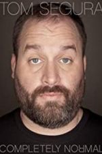 Watch Tom Segura: Completely Normal Putlocker