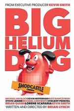 Watch Big Helium Dog Putlocker