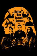Watch Untitled Home Invasion Romance Putlocker