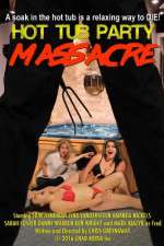 Watch Hot Tub Party Massacre Putlocker