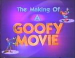 Watch The Making of \'A Goofy Movie\' (TV Short 1995) Putlocker