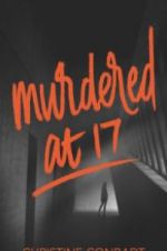 Watch Murdered at 17 Putlocker