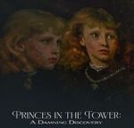 Watch Princes in the Tower: A Damning Discovery Putlocker