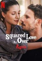 Watch Squared Love All Over Again Putlocker