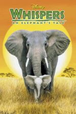 Watch Whispers: An Elephant\'s Tale Putlocker