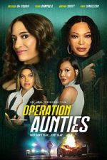 Watch Operation: Aunties Putlocker