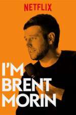Watch Im Brent Morin Putlocker