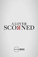 Watch A Lover Scorned Putlocker
