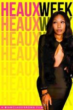 Watch Heaux Week Putlocker
