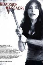 Watch Roadside Massacre Putlocker