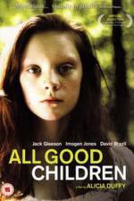 Watch All Good Children Putlocker