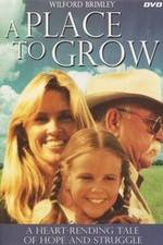 Watch A Place to Grow Putlocker