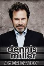 Watch Dennis Miller: America 180º Putlocker