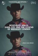 Watch Desperate Souls, Dark City and the Legend of Midnight Cowboy Putlocker
