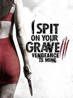 Watch I Spit on Your Grave: Vengeance is Mine Putlocker