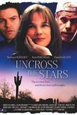 Watch Uncross the Stars Putlocker