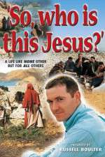 Watch So, Who Is This Jesus? Putlocker