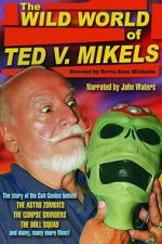 Watch The Wild World of Ted V. Mikels Putlocker