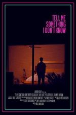 Watch Tell Me Something I Don\'t Know (Short 2022) Putlocker