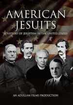 Watch American Jesuits: A History of Jesuitism in the United States Putlocker