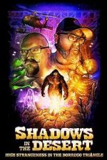 Watch Shadows in the Desert: High Strangeness in the Borrego Triangle Putlocker