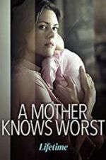Watch A Mother Knows Worst Putlocker