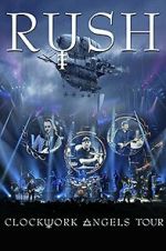 Watch Rush: Clockwork Angels Tour Putlocker