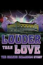 Watch Louder Than Love: The Grande Ballroom Story Putlocker