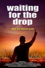 Watch Waiting For The Drop: Rise of the Superstar DJs Putlocker