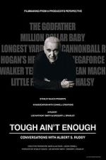 Watch Tough Ain't Enough: Conversations with Albert S. Ruddy Putlocker