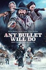 Watch Any Bullet Will Do Putlocker