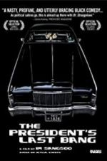 Watch The President\'s Last Bang Putlocker