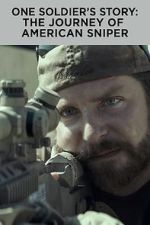 Watch One Soldier's Story: The Journey of American Sniper Putlocker