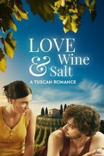 Watch Love, Wine & Salt: A Tuscan Romance Putlocker