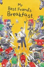 Watch My Best Friend\'s Breakfast Putlocker