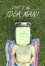 Watch That\'s the Idea, Man! Putlocker