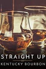Watch Straight Up: Kentucky Bourbon Putlocker