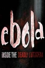 Watch Ebola: Inside the Deadly Outbreak Putlocker
