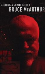 Watch Catching a Serial Killer: Bruce McArthur (TV Special 2021) Putlocker