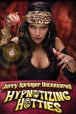 Watch Jerry Springer Hypnotizing Hotties Putlocker