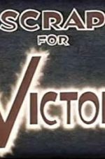 Watch Scrap for Victory Putlocker