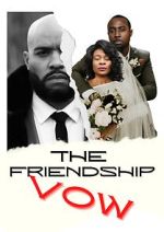 Watch The Friendship Vow Putlocker